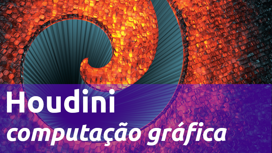 Houdini 3D – Computação Gráfica